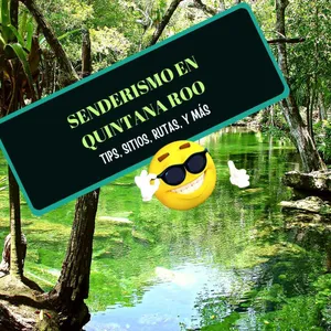 Imagen de Senderismo en Quintana Roo: Las 10 Mejores Opciones para Senderear en Q.Roo